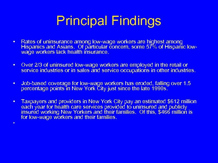 Principal Findings • Rates of uninsurance among low-wage workers are highest among Hispanics and