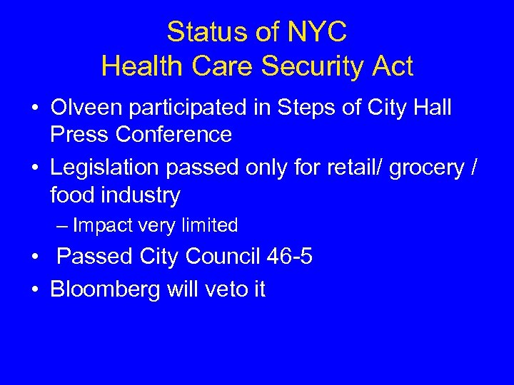 Status of NYC Health Care Security Act • Olveen participated in Steps of City