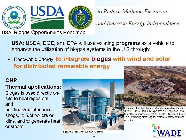 USA: Biogas Opportunities Roadmap USA: USDA, DOE, and EPA will use existing programs as