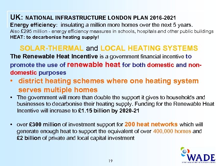 UK: NATIONAL INFRASTRUCTURE LONDON PLAN 2016 -2021 Energy efficiency: insulating a million more homes