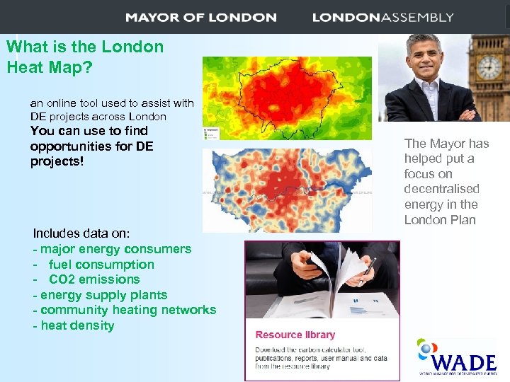 What is the London Heat Map? an online tool used to assist with DE