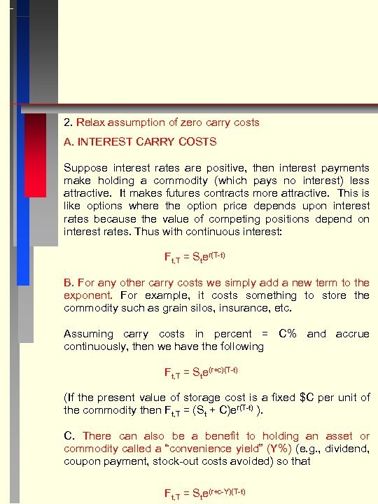 2. Relax assumption of zero carry costs A. INTEREST CARRY COSTS Suppose interest rates