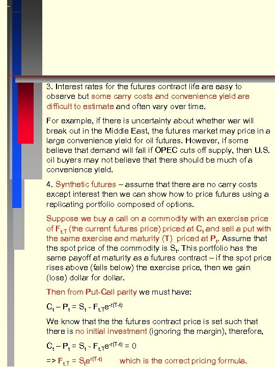 3. Interest rates for the futures contract life are easy to observe but some