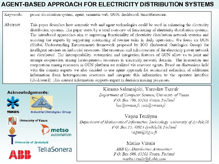 AGENT-BASED APPROACH FOR ELECTRICITY DISTRIBUTION SYSTEMS Acknowledgements: Industrial Ontologies Group University of Vaasa University