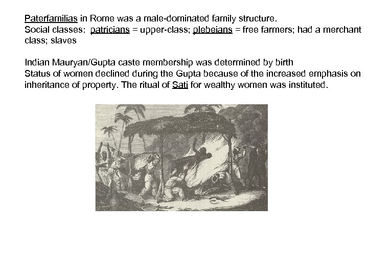 Paterfamilias in Rome was a male-dominated family structure. Social classes: patricians = upper-class; plebeians