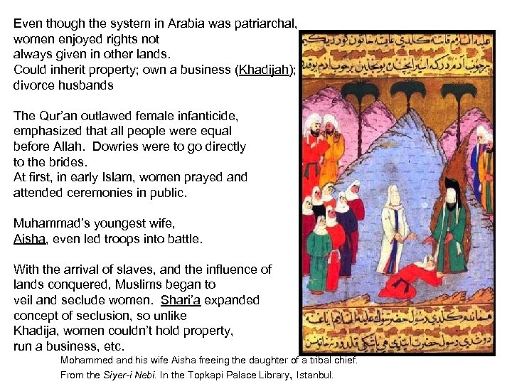 Even though the system in Arabia was patriarchal, women enjoyed rights not always given