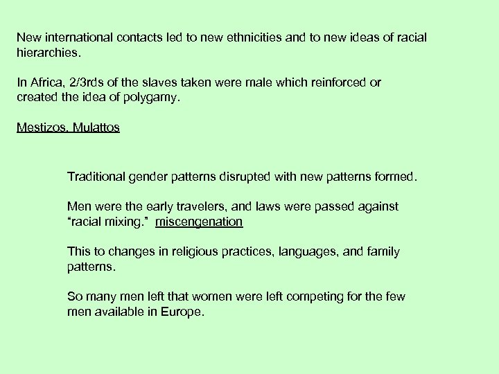 New international contacts led to new ethnicities and to new ideas of racial hierarchies.