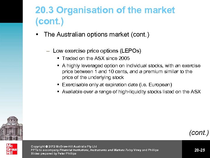 20. 3 Organisation of the market (cont. ) • The Australian options market (cont.