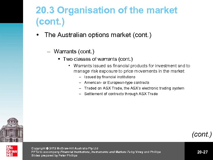 20. 3 Organisation of the market (cont. ) • The Australian options market (cont.