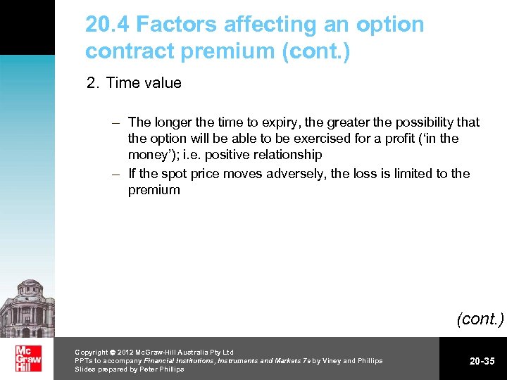 20. 4 Factors affecting an option contract premium (cont. ) 2. Time value –