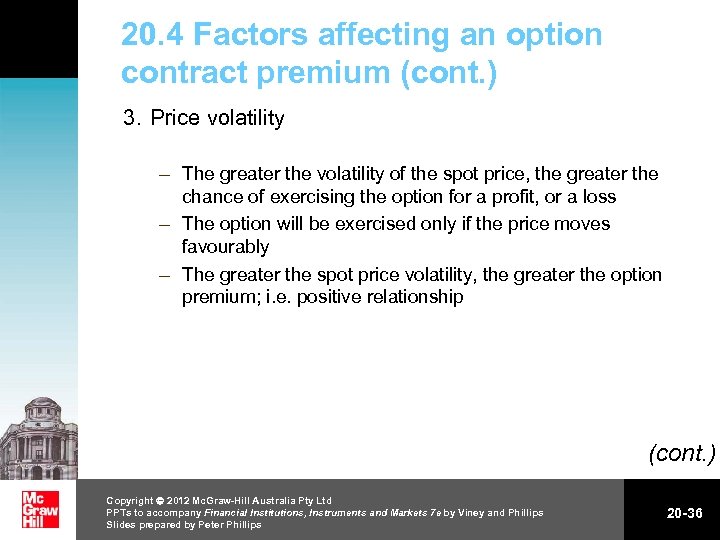 20. 4 Factors affecting an option contract premium (cont. ) 3. Price volatility –