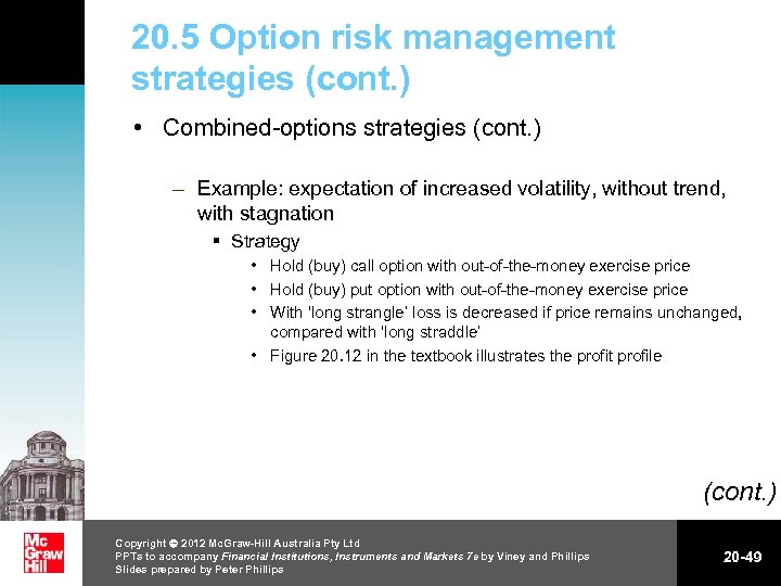20. 5 Option risk management strategies (cont. ) • Combined-options strategies (cont. ) –