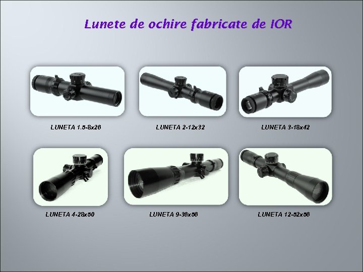 Lunete de ochire fabricate de IOR LUNETA 1. 5 -8 x 26 LUNETA 4
