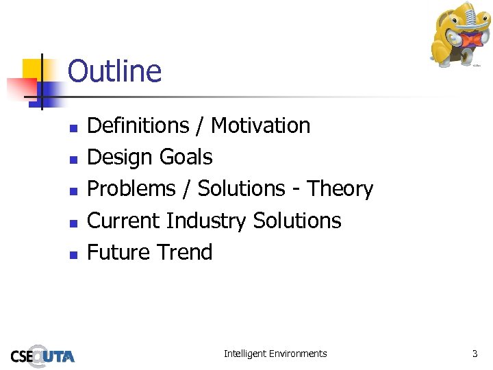 Outline n n n Definitions / Motivation Design Goals Problems / Solutions - Theory