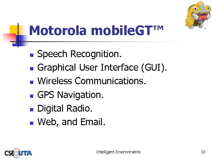 Motorola mobile. GT™ n n n Speech Recognition. Graphical User Interface (GUI). Wireless Communications.