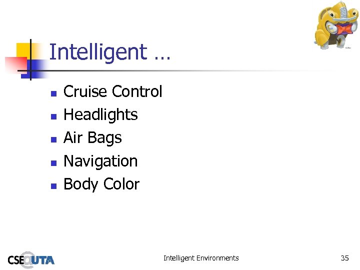 Intelligent … n n n Cruise Control Headlights Air Bags Navigation Body Color Intelligent