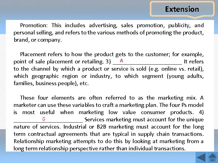 Extension Promotion: This includes advertising, sales promotion, publicity, and personal selling, and refers to