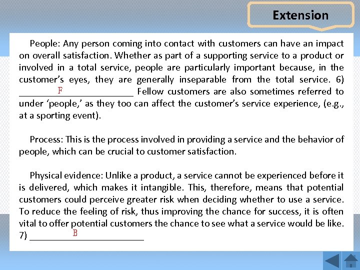 Extension People: Any person coming into contact with customers can have an impact on