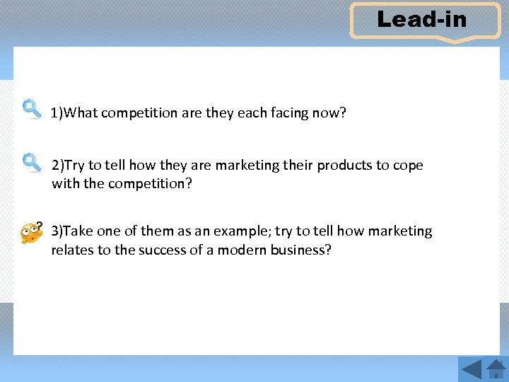 Lead-in 1)What competition are they each facing now? 2)Try to tell how they are