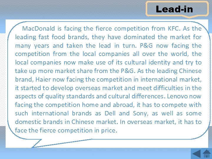 Lead-in Mac. Donald is facing the fierce competition from KFC. As the leading fast