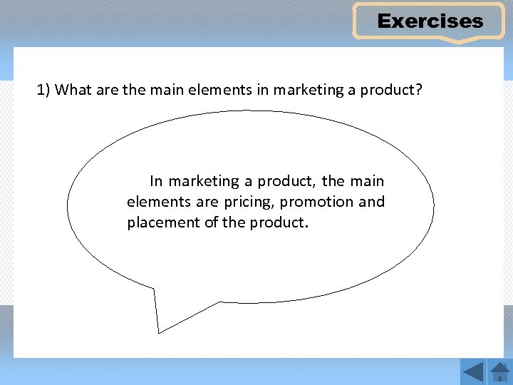 Exercises 1) What are the main elements in marketing a product? In marketing a