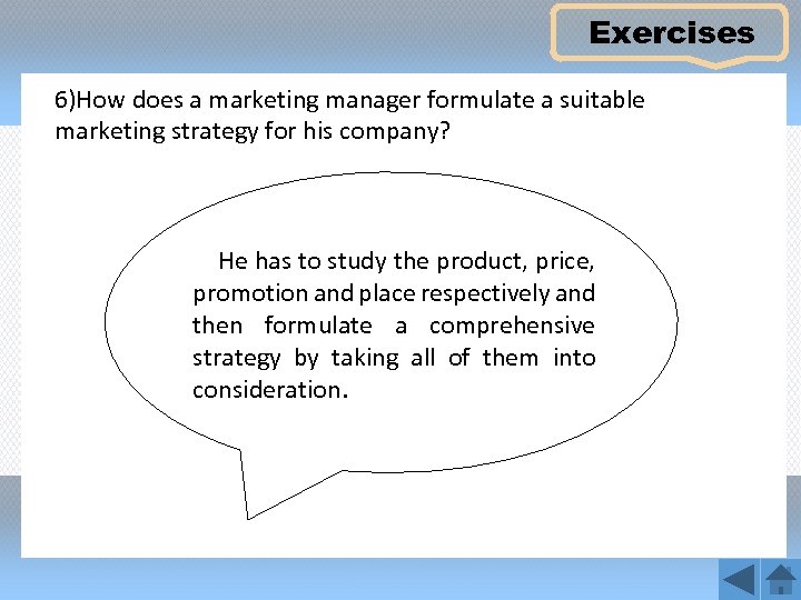 Exercises 6)How does a marketing manager formulate a suitable marketing strategy for his company?