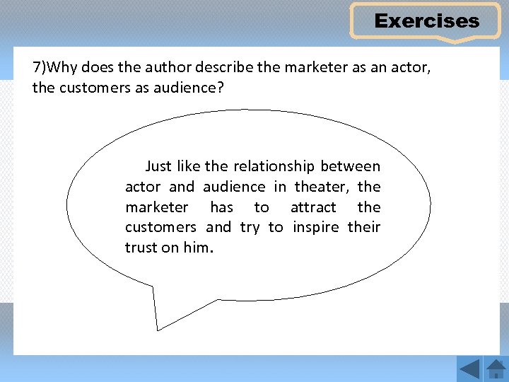 Exercises 7)Why does the author describe the marketer as an actor, the customers as