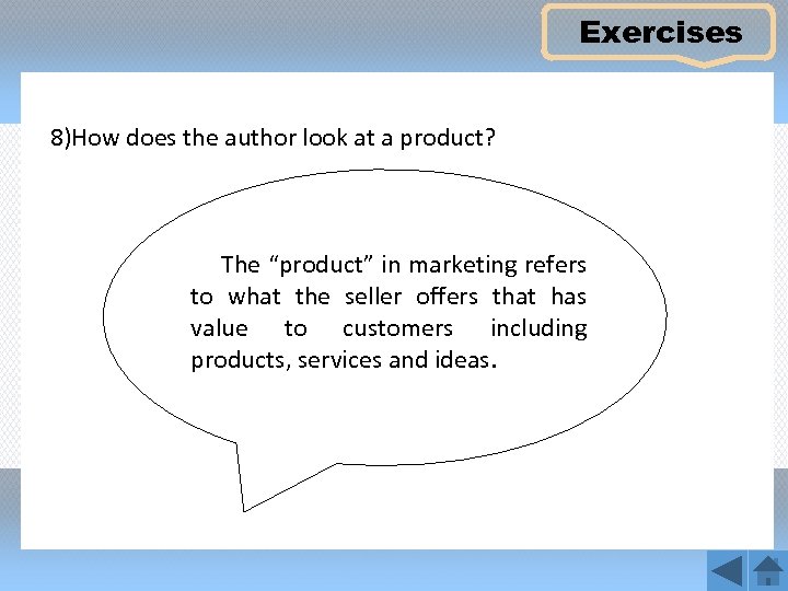 Exercises 8)How does the author look at a product? The “product” in marketing refers