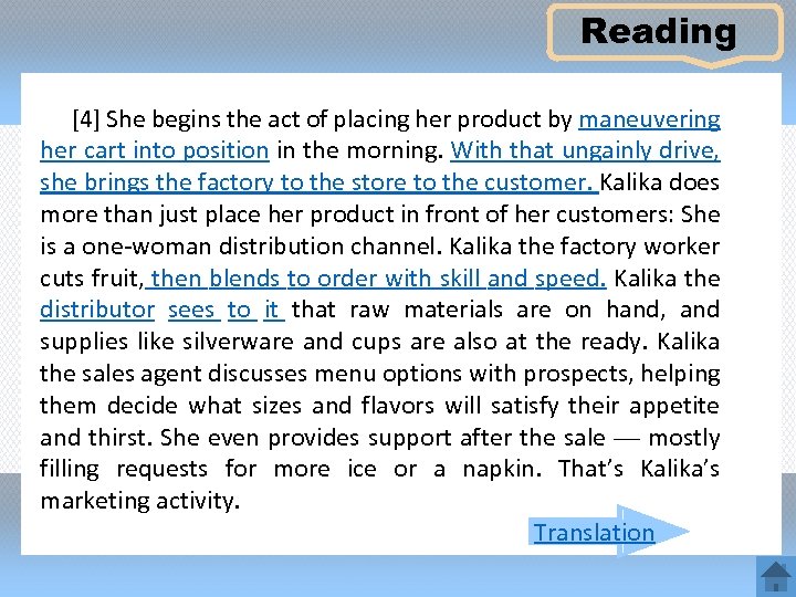 Reading [4] She begins the act of placing her product by maneuvering her cart