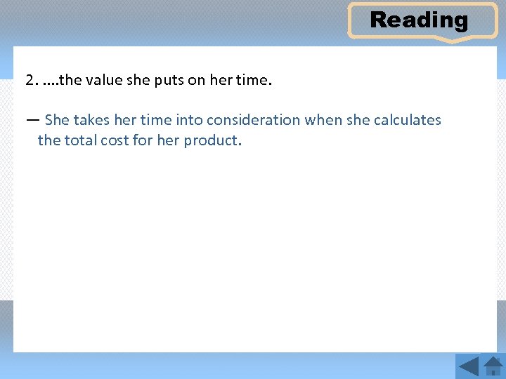 Reading 2. . . the value she puts on her time. — She takes
