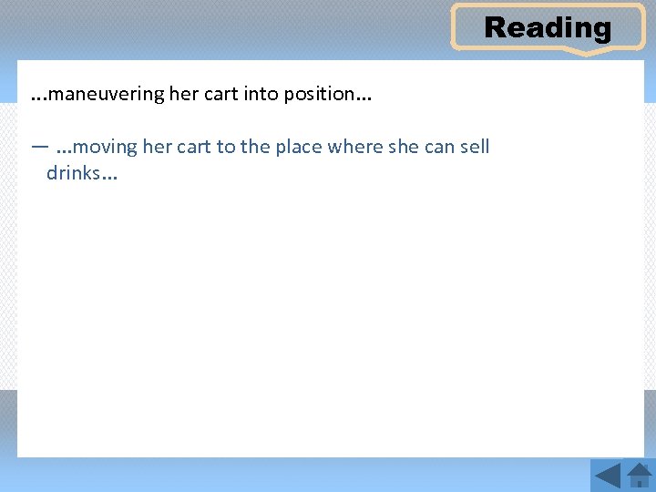 Reading. . . maneuvering her cart into position. . . —. . . moving