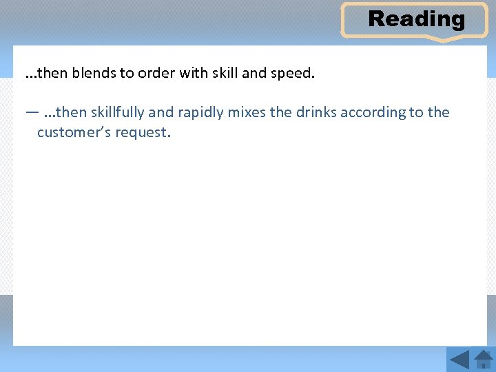 Reading. . . then blends to order with skill and speed. —. . .