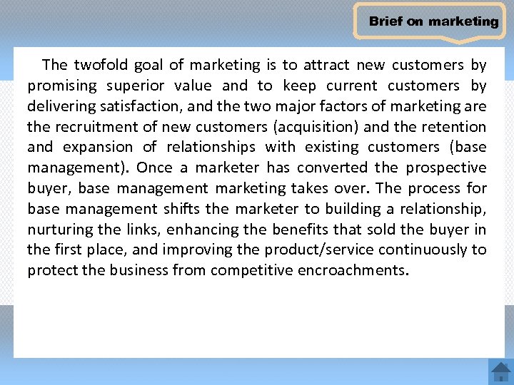 Brief on marketing The twofold goal of marketing is to attract new customers by