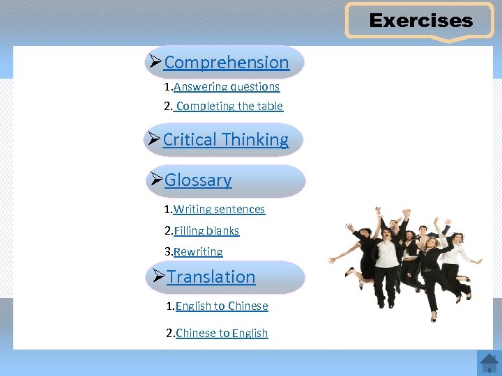 Exercises ØComprehension 1. Answering questions 2. Completing the table ØCritical Thinking ØGlossary 1. Writing