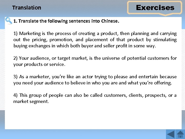 Translation Exercises 1. Translate the following sentences into Chinese. 1) Marketing is the process