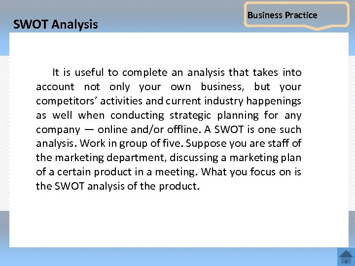SWOT Analysis Business Practice It is useful to complete an analysis that takes into