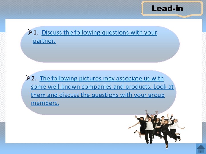 Lead-in Ø 1. Discuss the following questions with your partner. Ø 2. The following