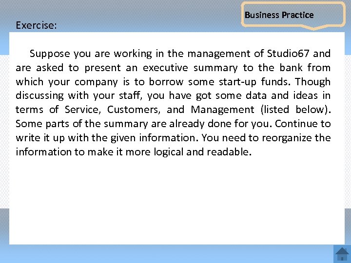Exercise: Business Practice Suppose you are working in the management of Studio 67 and