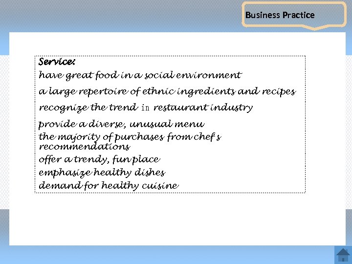 Business Practice Service: have great food in a social environment a large repertoire of