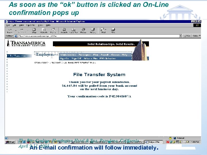 As soon as the “ok” button is clicked an On-Line confirmation pops up Transamerica