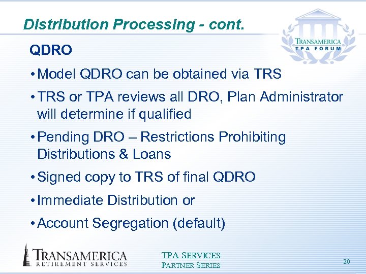 Distribution Processing - cont. QDRO • Model QDRO can be obtained via TRS •
