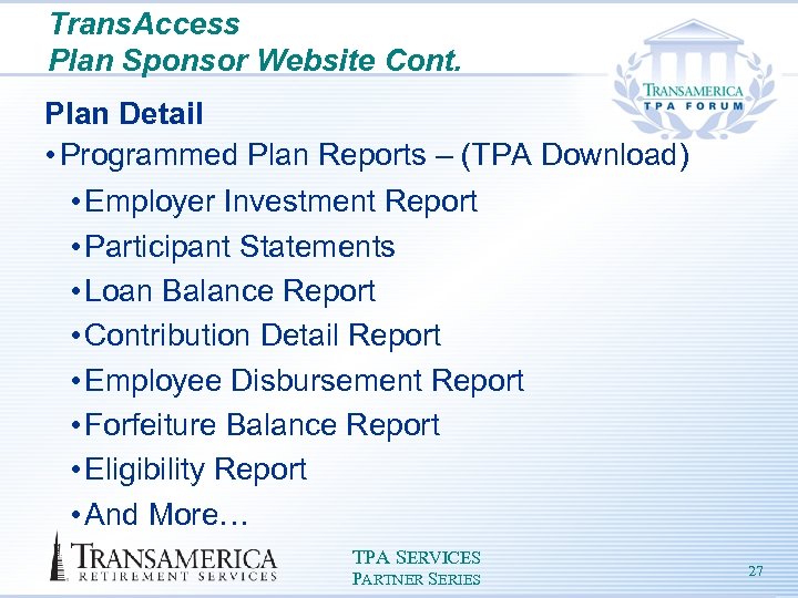 Trans. Access Plan Sponsor Website Cont. Plan Detail • Programmed Plan Reports – (TPA