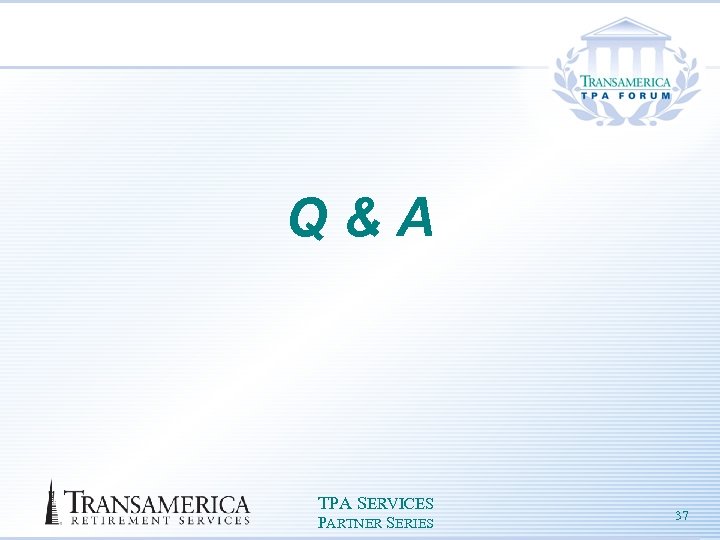 Q&A TPA SERVICES PARTNER SERIES 37 