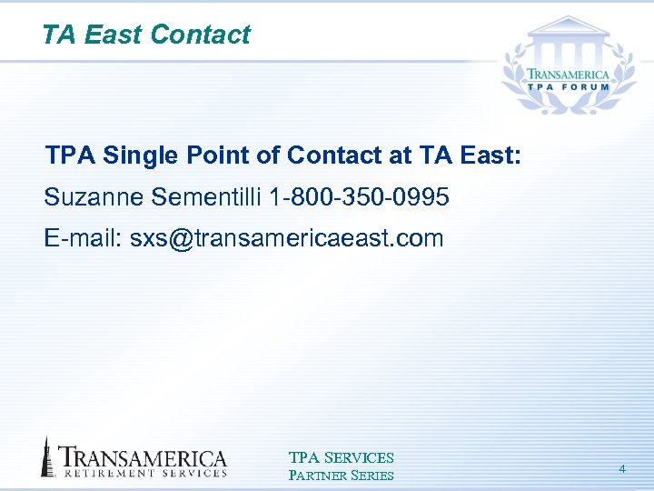 TA East Contact TPA Single Point of Contact at TA East: Suzanne Sementilli 1