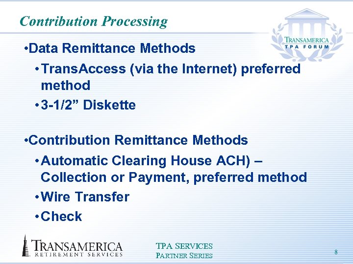 Contribution Processing • Data Remittance Methods • Trans. Access (via the Internet) preferred method