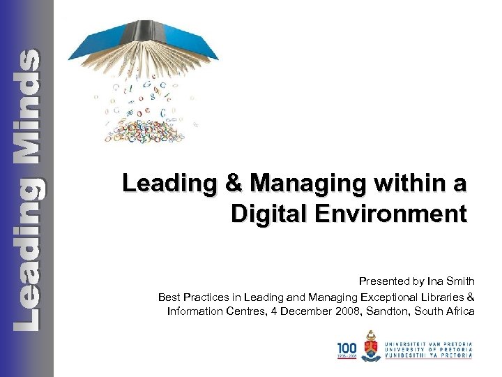 Leading & Managing within a Digital Environment Presented by Ina Smith Best Practices in