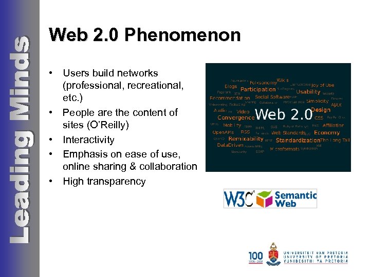 Web 2. 0 Phenomenon • Users build networks (professional, recreational, etc. ) • People