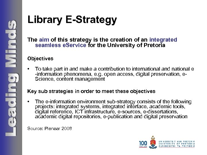 Library E-Strategy The aim of this strategy is the creation of an integrated seamless