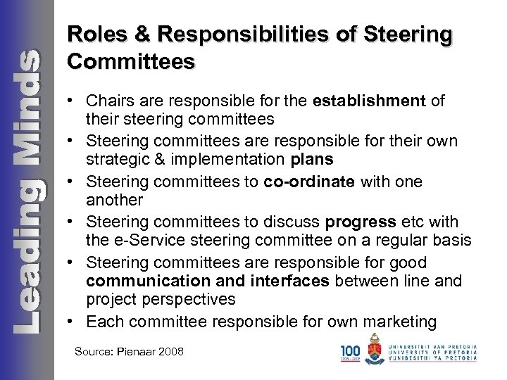 Roles & Responsibilities of Steering Committees • Chairs are responsible for the establishment of