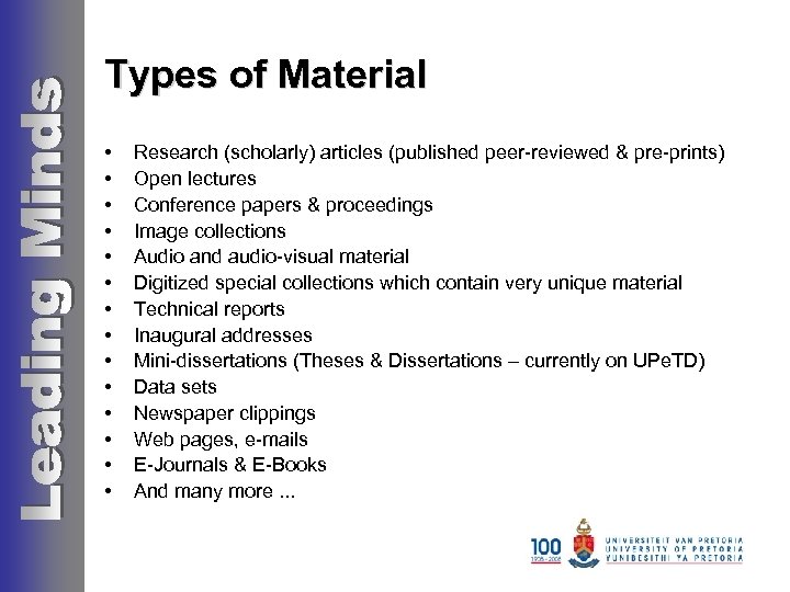 Types of Material • • • • Research (scholarly) articles (published peer-reviewed & pre-prints)